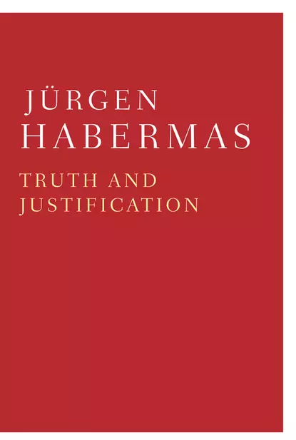 Обложка книги Truth and Justification, Jurgen  Habermas