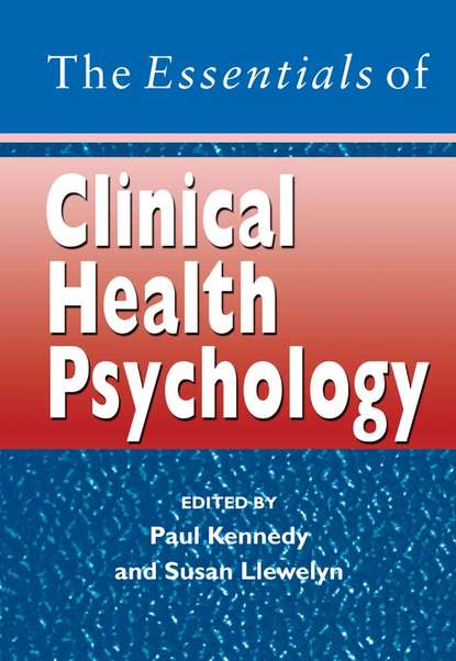 Paul  Kennedy - The Essentials of Clinical Health Psychology