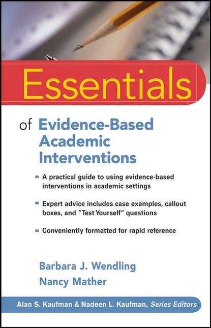 Essentials of Evidence-Based Academic Interventions (Nancy  Mather). 