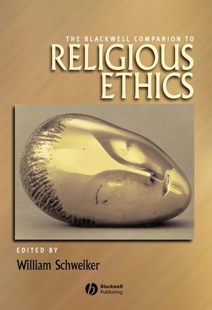 The Blackwell Companion to Religious Ethics (Группа авторов). 