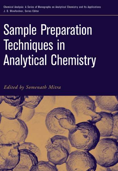 Sample Preparation Techniques in Analytical Chemistry (Группа авторов). 