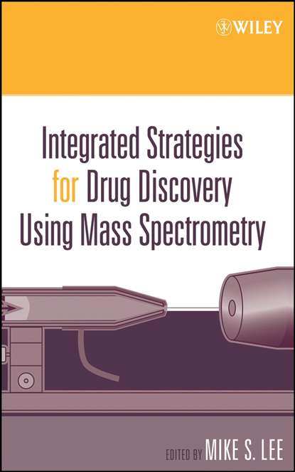 Integrated Strategies for Drug Discovery Using Mass Spectrometry (Группа авторов). 