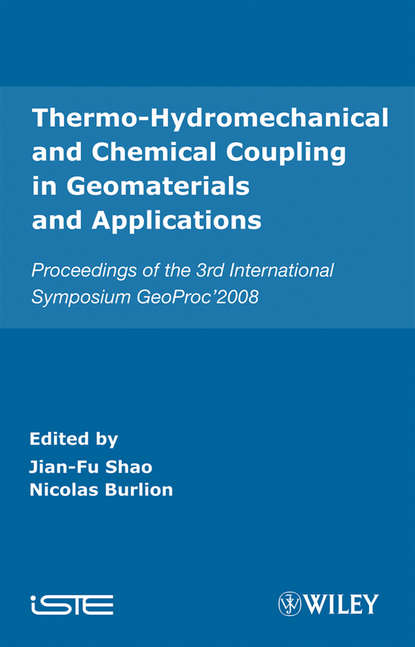 Thermo-Hydromechanical and Chemical Coupling in Geomaterials and Applications (Jian-Fu  Shao). 