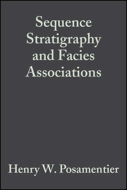 Sequence Stratigraphy and Facies Associations (Special Publication 18 of the IAS)