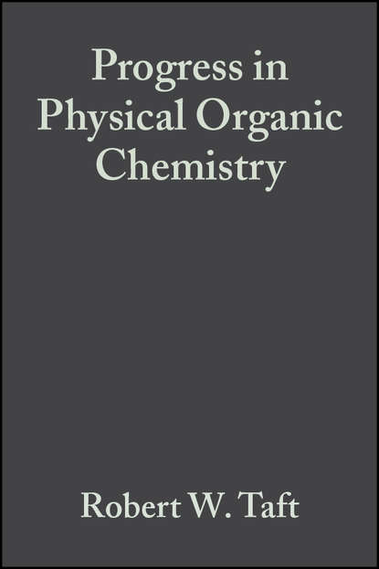 Robert Taft W. - Progress in Physical Organic Chemistry, Volume 12