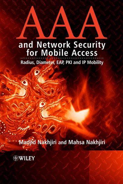 Madjid  Nakhjiri - AAA and Network Security for Mobile Access