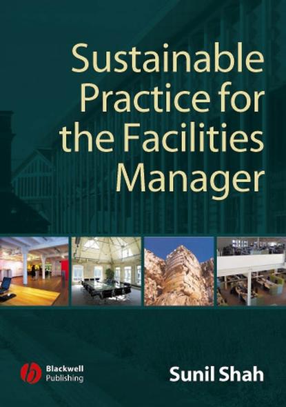 Sunil  Shah - Sustainable Practice for the Facilities Manager