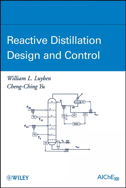 Обложка книги Reactive Distillation Design and Control, Cheng-Ching  Yu