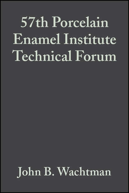 John Wachtman B. - 57th Porcelain Enamel Institute Technical Forum