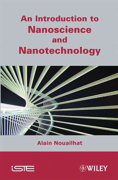 Alain  Nouailhat - An Introduction to Nanosciences and Nanotechnology