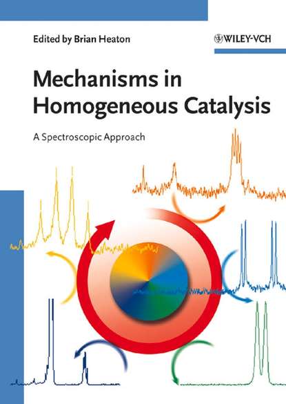 Brian  Heaton - Mechanisms in Homogeneous Catalysis