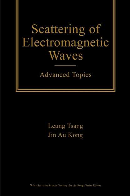 Leung  Tsang - Scattering of Electromagnetic Waves