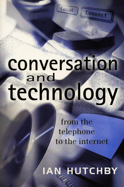 Ian  Hutchby - Conversation and Technology