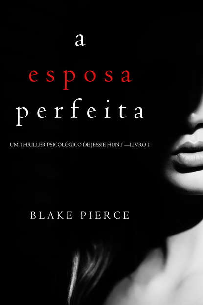 Блейк Пирс - A Esposa Perfeita