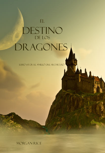 Морган Райс - El Destino De Los Dragones