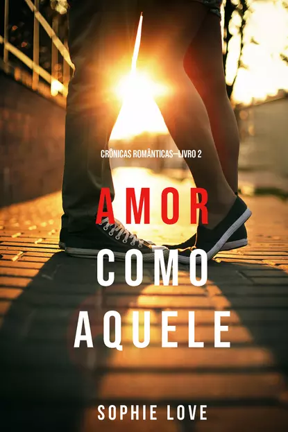 Обложка книги Amor Como Aquele , Софи Лав