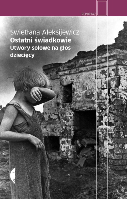 Swietłana Aleksijewicz - Ostatni świadkowie