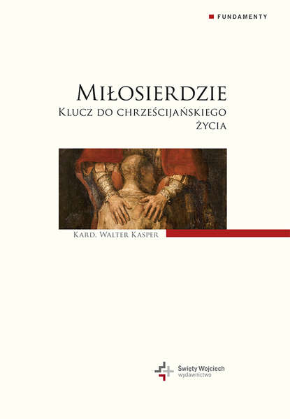 Kard. Walter Kasper - Miłosierdzie