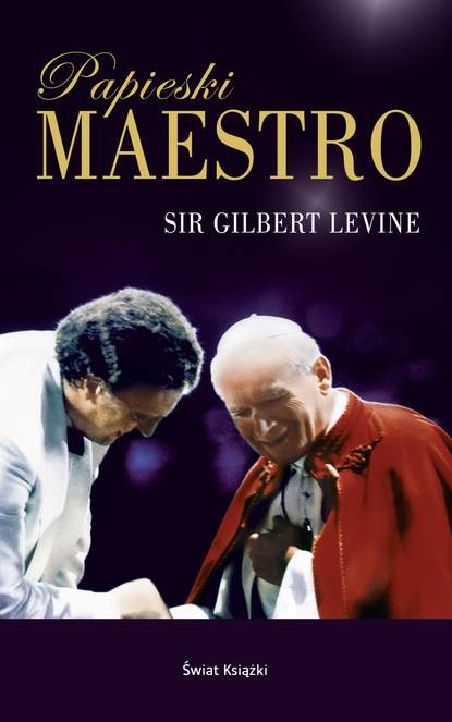 Sir Gilbert Levine - Papieski Maestro