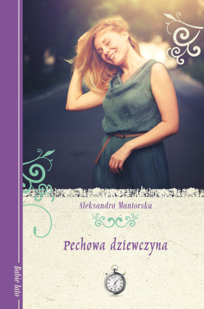 Aleksandra Mantorska - Pechowa dziewczyna