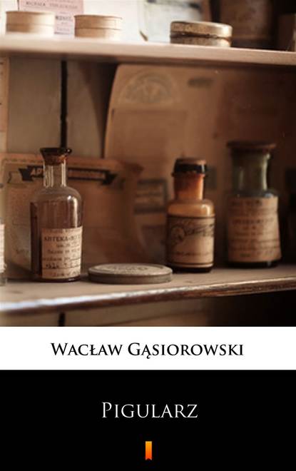 Wacław Gąsiorowski - Pigularz