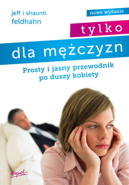 Shaunti  Feldhahn - Tylko dla mężczyzn