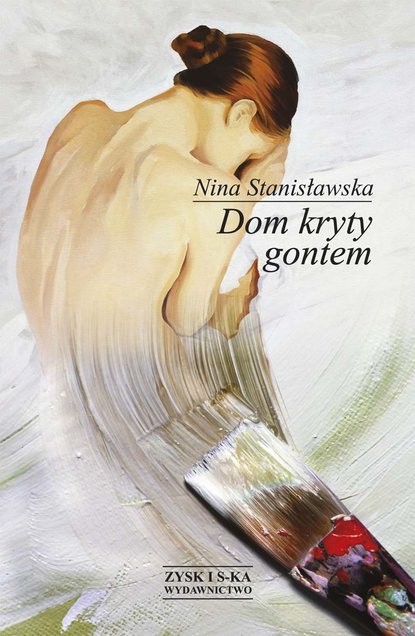 Nina Stanisławska - Dom kryty gontem