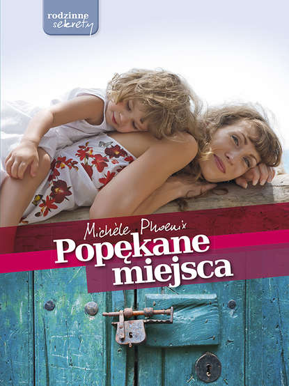 Michele  Phoenix - Popękane miejsca