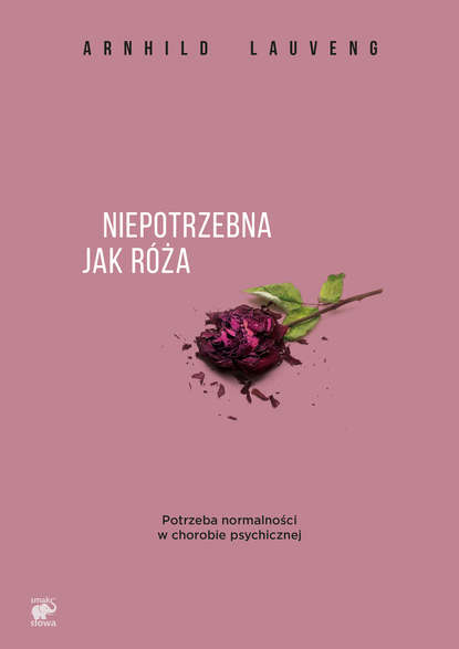 Arnhild Lauveng - Niepotrzebna jak róża