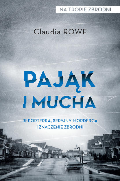 Claudia  Rowe - Pająk i mucha