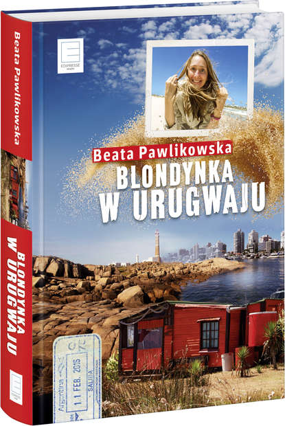 Beata Pawlikowska - Blondynka w Urugwaju