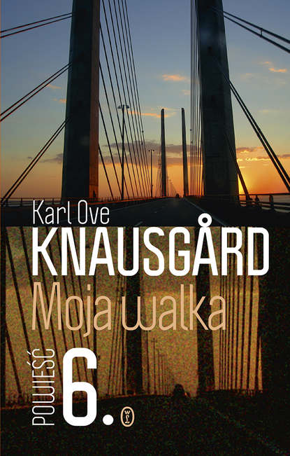 Karl Ove Knausgård - Moja walka. Księga 6