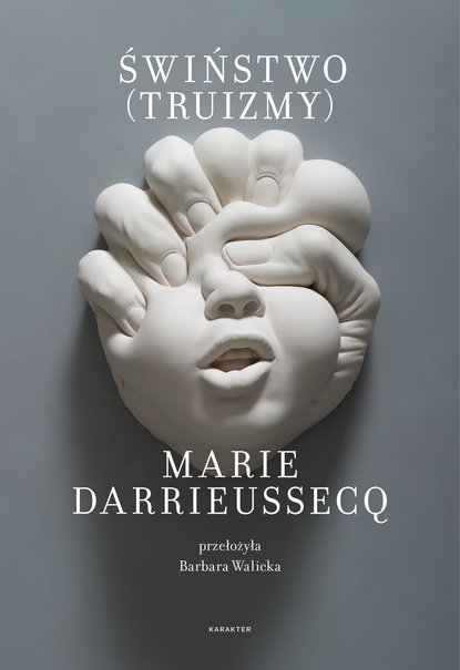 Marie Darrieussecq - Świństwo (Truizmy)