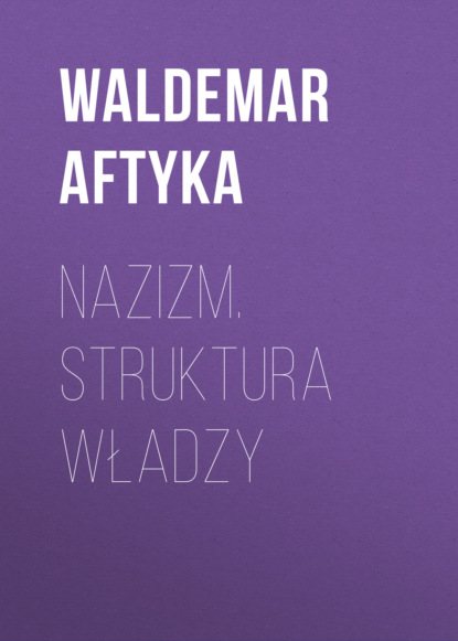 

Nazizm. Struktura władzy