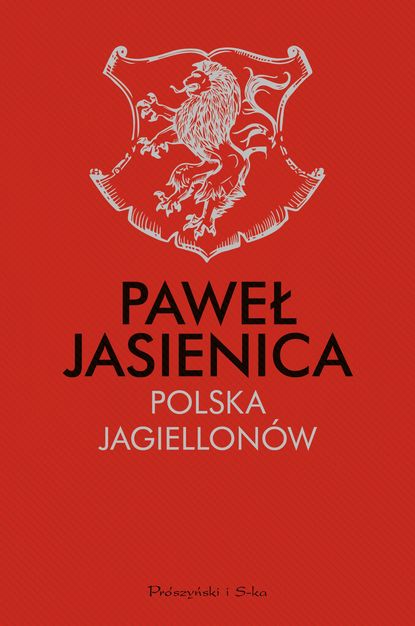 Paweł Jasienica - Polska Jagiellonów