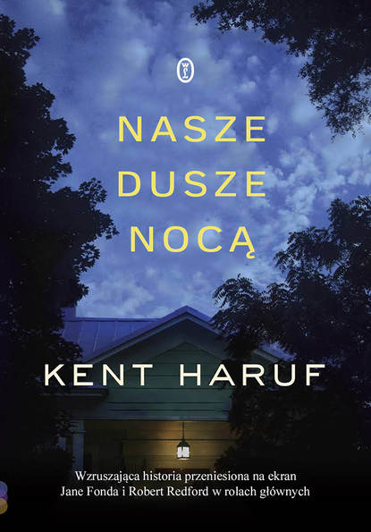 Kent  Haruf - Nasze dusze nocą