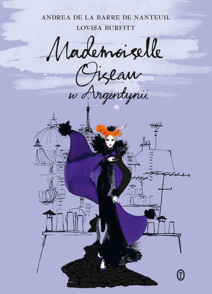 Andrea de la Barre de Nanteuil - Mademoiselle Oiseau w Argentynii