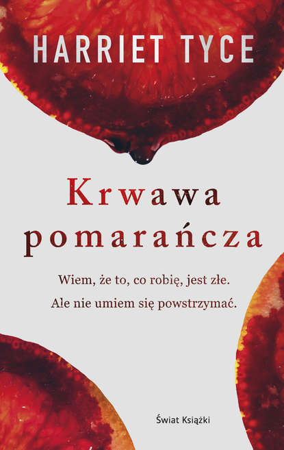 Harriet Tyce - Krwawa pomarańcza