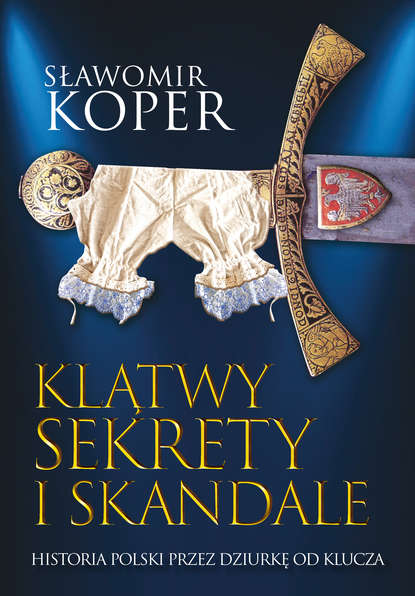 Sławomir Koper - Klątwy, sekrety i skandale