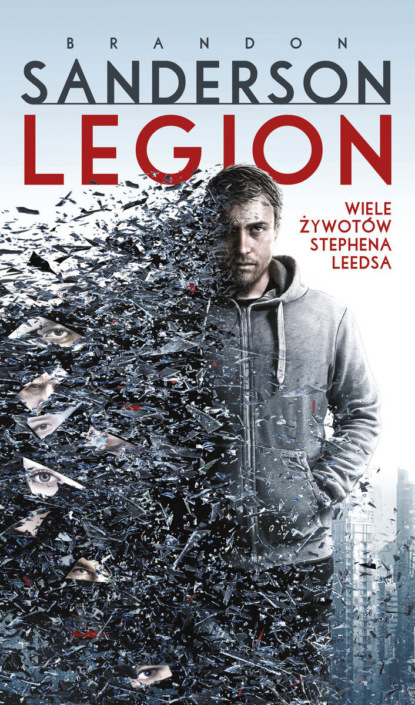 Brandon Sanderson - Legion: Wiele żywotów Stephena Leedsa