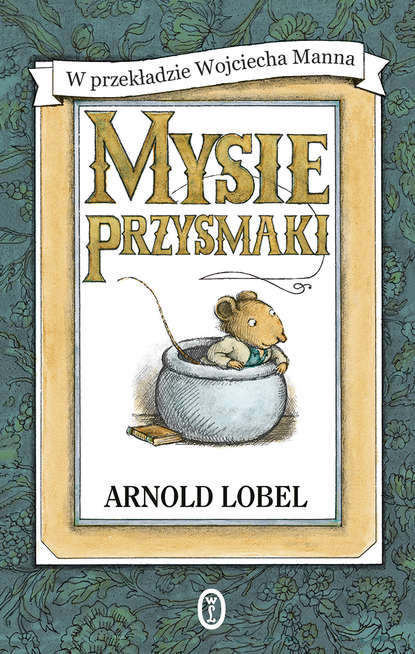 Arnold Lobel - Mysie przysmaki