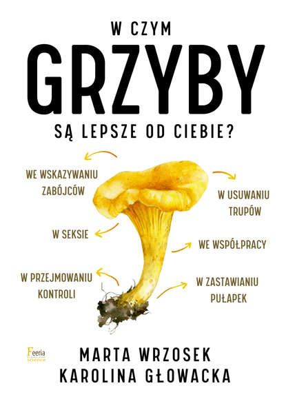 Karolina Głowacka - W czym grzyby są lepsze od ciebie?