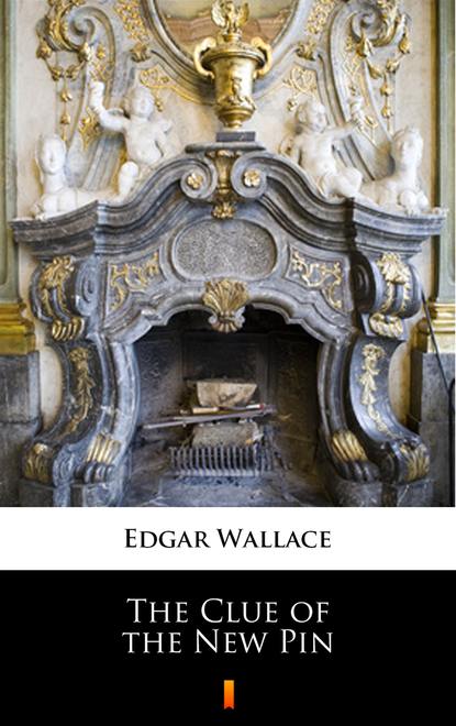 Edgar Wallace — The Clue of the New Pin