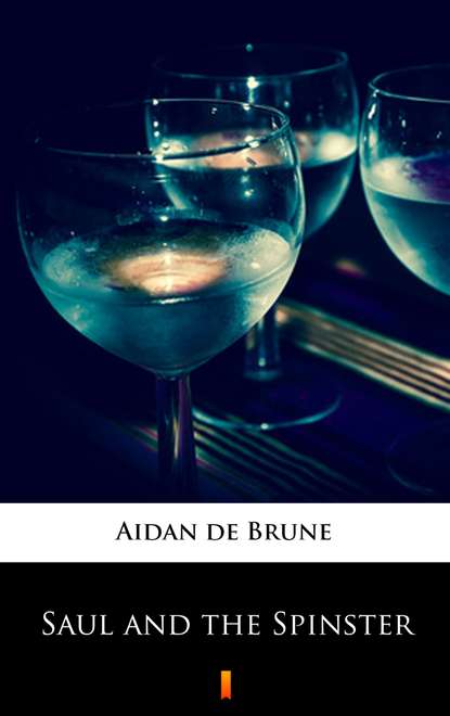 Aidan de Brune — Saul and the Spinster