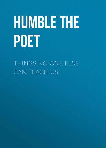 Humble the Poet - Things No One Else Can Teach Us