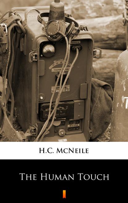 H.C. McNeile — The Human Touch