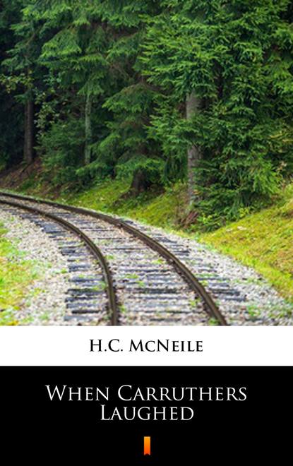 H.C. McNeile — When Carruthers Laughed