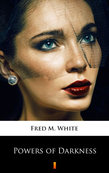 Fred M.  White - Powers of Darkness