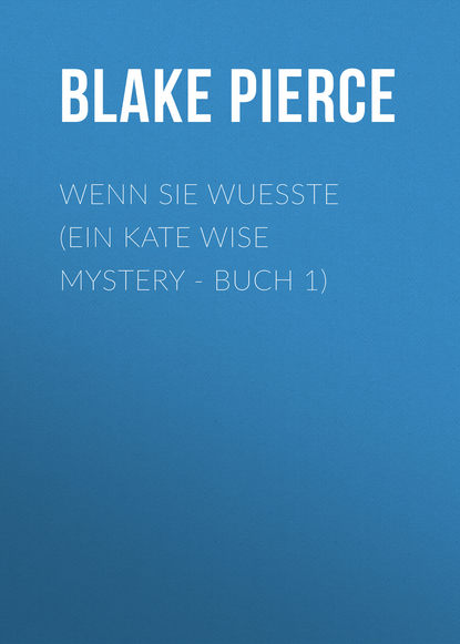 

Wenn Sie Wuesste (Ein Kate Wise Mystery - Buch 1)