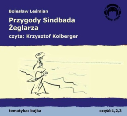 Bolesław Leśmian - Przygody Sindbada Żeglarza